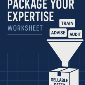 “How to Package Your Expertise: Turning Skills Into Sellable Offers”